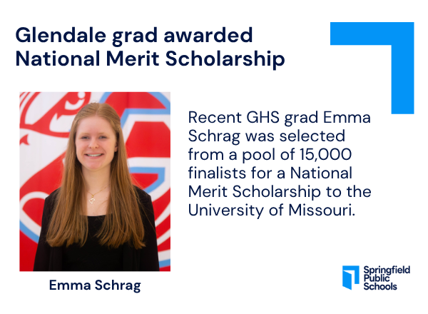   Emma Schrag wins National Merit Scholarship from a pool of 15,000 students.